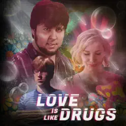 Love Is Like Drugs - The Gregory Brothers Love Is Like Drugs - The Gregory Brothers