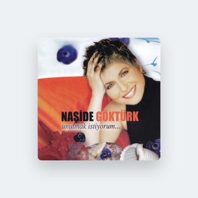 Listen to Naşide Göktürk, watch music videos, read bio, see tour dates & more!