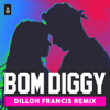 Bom Diggy (Dillon Francis Remix) - Zack Knight & Jasmin Walia