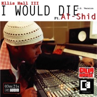 I Would Die (feat. Al-Shid) - Single - Ellis Hall III