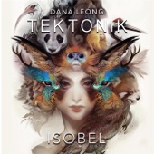 Dana Leong Tektonik - Isobel