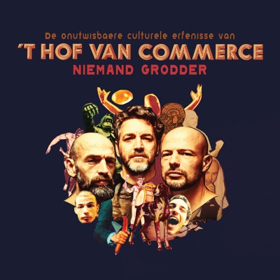 Niemand Grodder. De onutwisbaere culturele erfenisse van 't Hof van Commerce - 't Hof Van Commerce