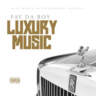 lataa albumi Pay Da Boy - Luxury Music