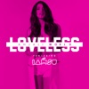 Loveless (feat. IAMSU!) - Single