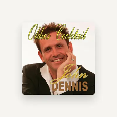 Listen to John Dennis, watch music videos, read bio, see tour dates & more!