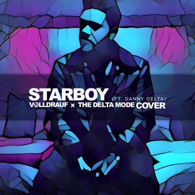 Starboy (feat. Danny Delta Mode) - Single