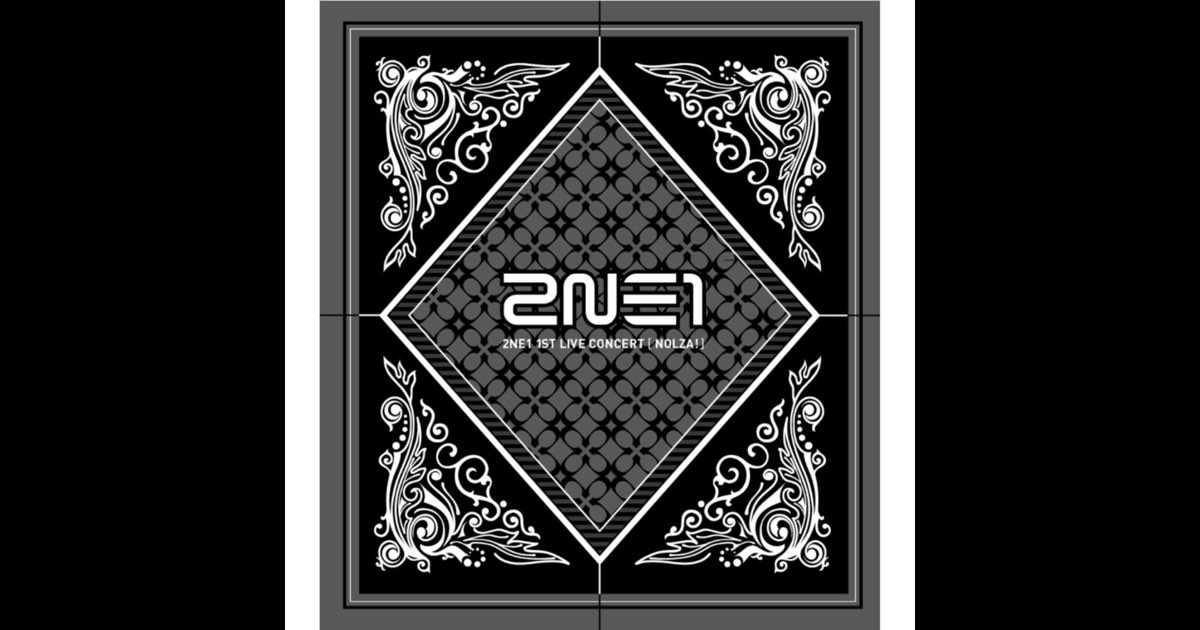 最新作 2NE1 by Album - NOLZA! Concert Live 1st 2NE1 - Music Apple ミュージック
