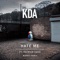 Hate Me (feat. Patrick Cash) - KDA lyrics