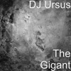 Dj Ursus - The Gigant