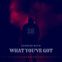 What You've Got — Sunrise Blvd