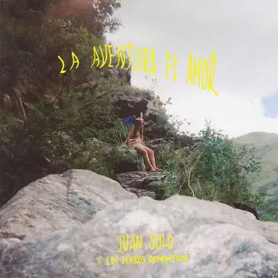 La aventura es amor - Juan Solo