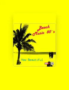 Ascolta Beach Music 80´S, guarda video musicali, leggi la biografia, vedi le date del tour & altro!
