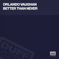 BETTER THAN NEVER