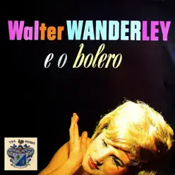 E O Bolero - Walter Wanderley E O Bolero - Walter Wanderley