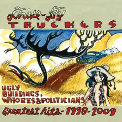 Ugly Buildings, Whores and Politicians - Drive-By Truckers