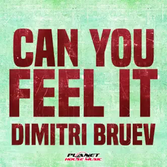 Can You Feel It - Single by Dimitri Bruev album reviews, ratings, credits