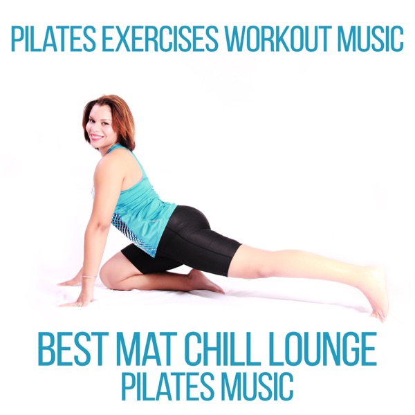 Pilates Exercises Workout Music: Best Mat Chill Lounge Pilates Music, Hypnotize & Slow Move, Gym Center Music (EDM)