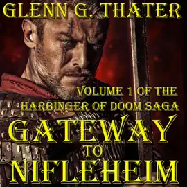 Gateway to Nifleheim: Harbinger of Doom, Book 1 (Unabridged)