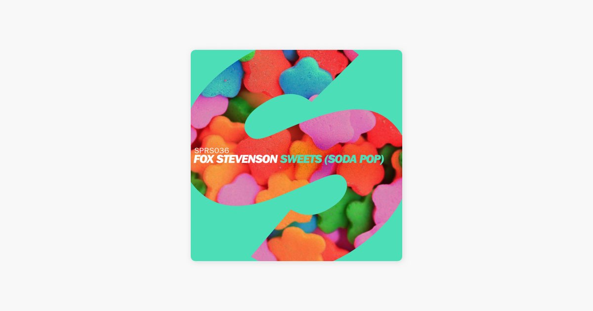 Sweets (Soda Pop) [Extended Mix] by Fox Stevenson - Song on Apple Music