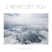 I Never Left You artwork