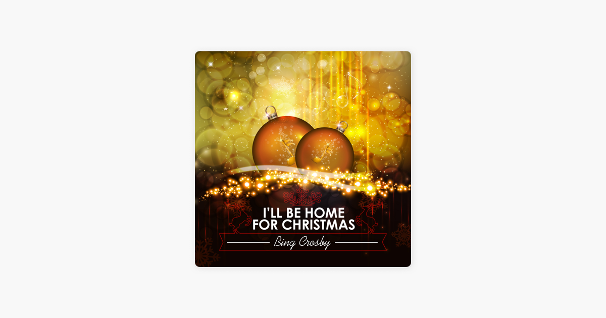 ill be home for christmas single by bing crosby on apple music - I Ll Be Home For Christmas Bing Crosby ill be home for christmas single by bing crosby on apple music - I Ll Be Home For Christmas Bing Crosby