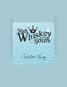 收听 Mark Whiskey and the Sours、观看音乐视频、阅读小传、查看巡演日期等 ！