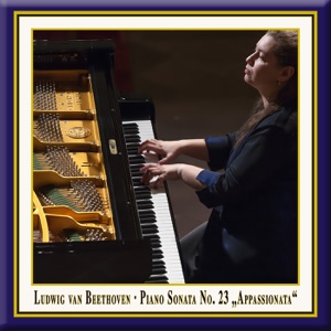 Beethoven: Piano Sonata No. 23 in F Minor, Op. 57 "Appassionata" - EP
