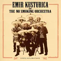 Scared of dental drills — EMIR KUSTURICA & THE NO SMOKING ORCHESTRA