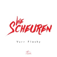 We Scheuren - Single - Vurr Flashy
