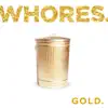 Whores. - I See You Are Also Wearing a Black T Shirt