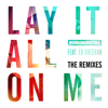 Lay It All on Me (feat. Ed Sheeran) [Denney Remix] - Rudimental