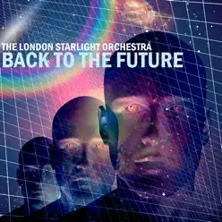 Back to the Future - 18 Science Fiction Film Themes - London Starlight Orchestra Back to the Future - 18 Science Fiction Film Themes - London Starlight Orchestra