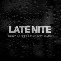 Late Nite (feat. Boy Radio) - Single - Bugz Gutta