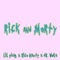 Rick and Morty - LIL PHAG, Rico Nasty & Dr. Woke lyrics