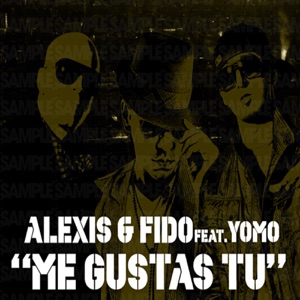 Alexis y Fido - Me Gustas Tú (feat. Yomo) - 排舞 音乐