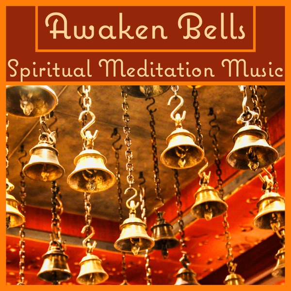 Awaken Bells: Spiritual Meditation Music with Native Flute, Tibetan Singing Bowls and Nature Sounds