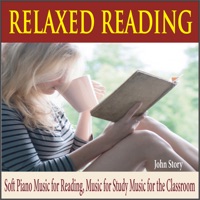 Relaxed Reading: Soft Piano Music for Reading, Music for Study, Music for the Classroom - John Story