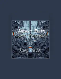 聆聽 Heavy Duty Lead Farmer、觀看音樂影片、閱讀小傳、查看巡演日期等！