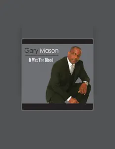 Ascolta Gary Mason, guarda video musicali, leggi la biografia, vedi le date del tour & altro!