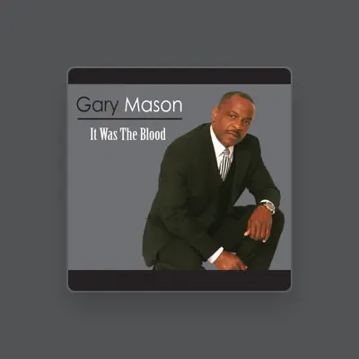 Listen to Gary Mason, watch music videos, read bio, see tour dates & more!