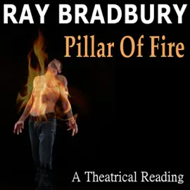 Ray Bradbury's Pillar of Fire: A Theatrical Reading by Bill Oberst Jr.