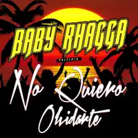 No Quiero Olvidarte — Baby Rhagga