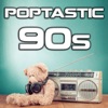 Poptastic 90'S