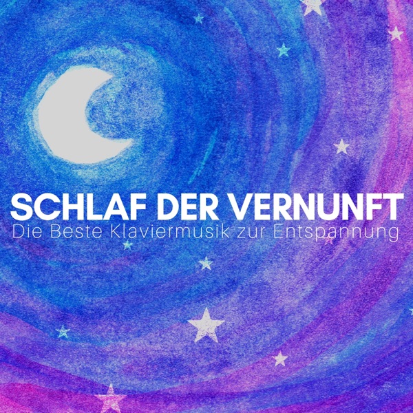Schlaf der Vernunft - Die Beste Klaviermusik zur Entspannung