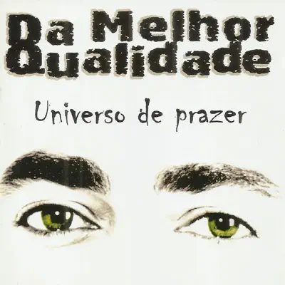 Universo de Prazer - Da Melhor Qualidade Universo de Prazer - Da Melhor Qualidade