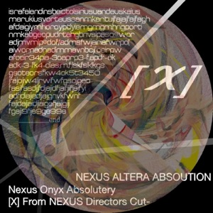 Nexus Onyx Absolutely-X-Next: from Nexus Altera Directors Cut- (Voyage Viomehanika Meets Nexus Altera Absolution)