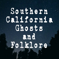 Southern California Ghosts and Folklore podcast