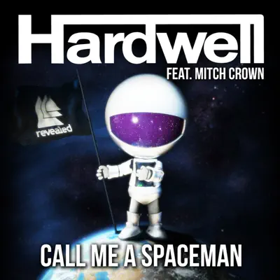 Call Me a Spaceman (feat. Mitch Crown) [Extended Mix] - Single - Hardwell
