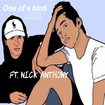 One of a Kind (Remix) [feat. Nick Anthony] - Single