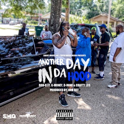 ANOTHER DAY IN DA HOOD {Prod By Don Key} (feat. Crafty Los, D Rone & G Money) [New Single From Rod-D] - Single